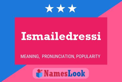 Póster del nombre Ismailedressi