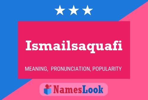 Póster del nombre Ismailsaquafi