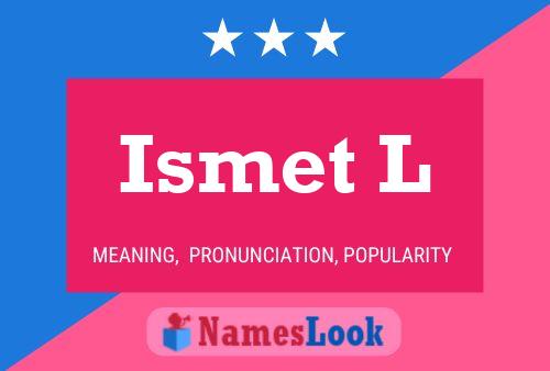 Póster del nombre Ismet L