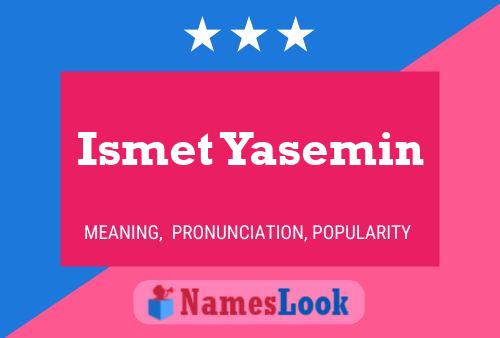 Póster del nombre Ismet Yasemin