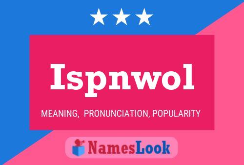 Póster del nombre Ispnwol