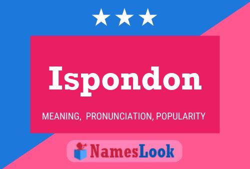 Póster del nombre Ispondon