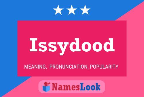 Póster del nombre Issydood