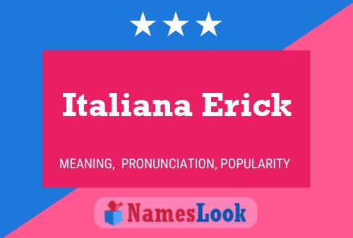 Póster del nombre Italiana Erick