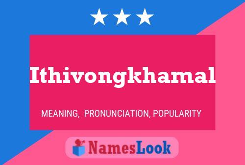 Póster del nombre Ithivongkhamal