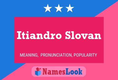 Póster del nombre Itiandro Slovan