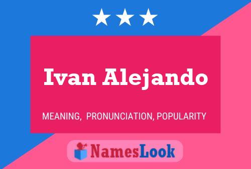 Póster del nombre Ivan Alejando