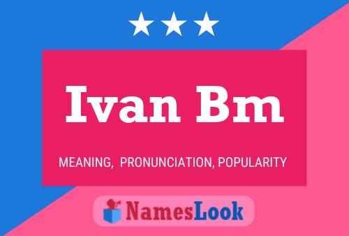 Póster del nombre Ivan Bm