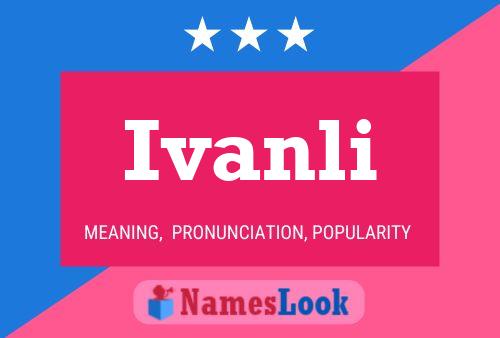 Póster del nombre Ivanli