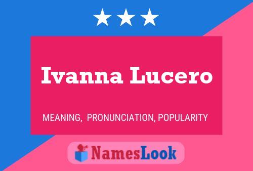 Póster del nombre Ivanna Lucero