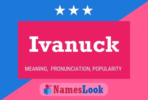 Póster del nombre Ivanuck