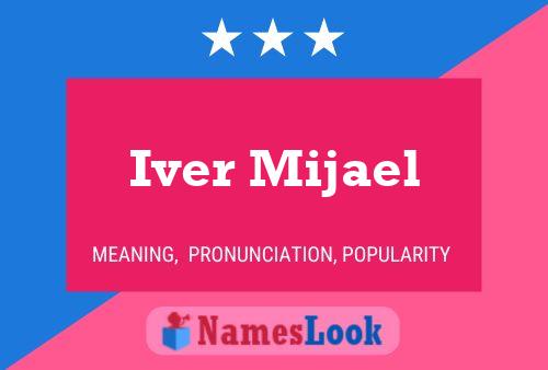 Póster del nombre Iver Mijael