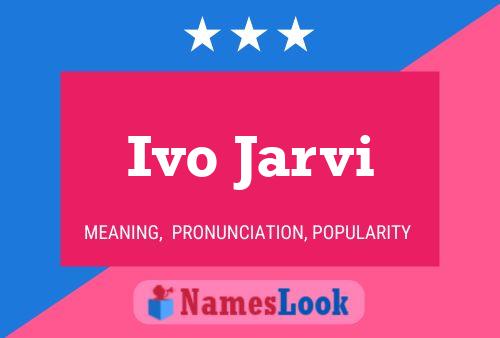 Póster del nombre Ivo Jarvi