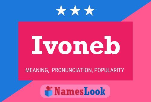 Póster del nombre Ivoneb