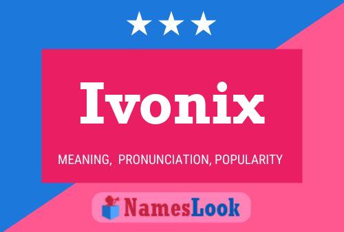 Póster del nombre Ivonix