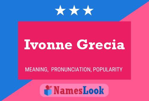 Póster del nombre Ivonne Grecia