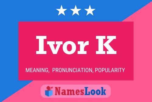 Póster del nombre Ivor K