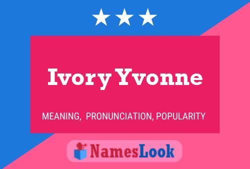 Póster del nombre Ivory Yvonne