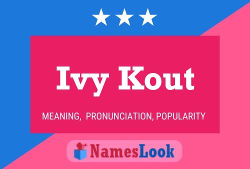 Póster del nombre Ivy Kout