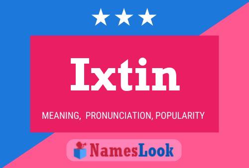 Póster del nombre Ixtin