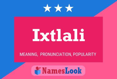 Póster del nombre Ixtlali