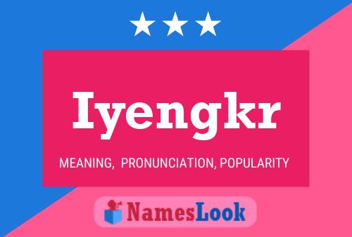 Póster del nombre Iyengkr