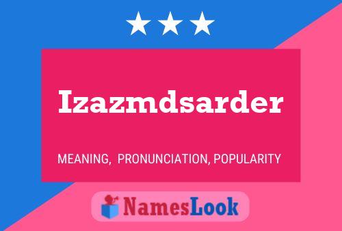 Póster del nombre Izazmdsarder