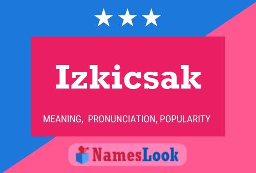 Póster del nombre Izkicsak