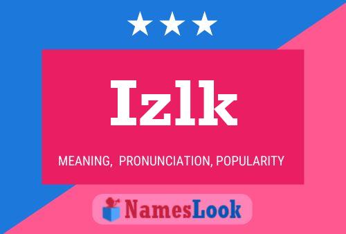 Póster del nombre Izlk