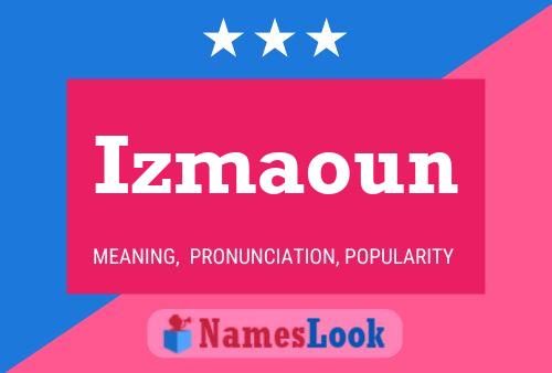 Póster del nombre Izmaoun