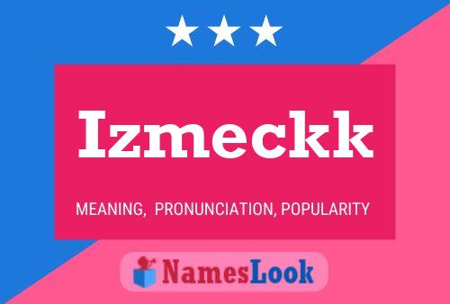 Póster del nombre Izmeckk