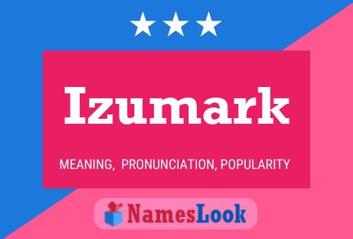 Póster del nombre Izumark