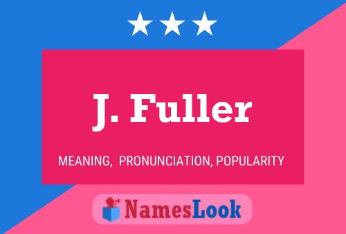 Póster del nombre J. Fuller