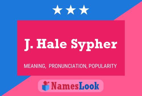 Póster del nombre J. Hale Sypher