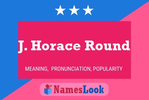 Póster del nombre J. Horace Round