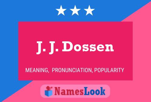 Póster del nombre J. J. Dossen