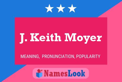 Póster del nombre J. Keith Moyer