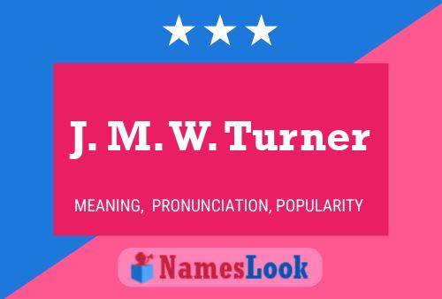 Póster del nombre J. M. W. Turner