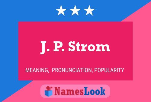 Póster del nombre J. P. Strom