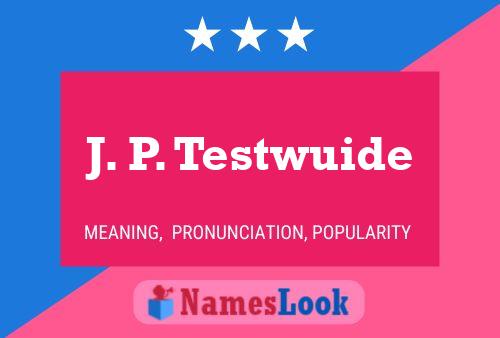 Póster del nombre J. P. Testwuide