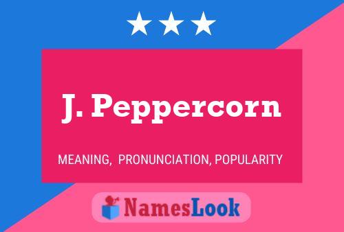 Póster del nombre J. Peppercorn