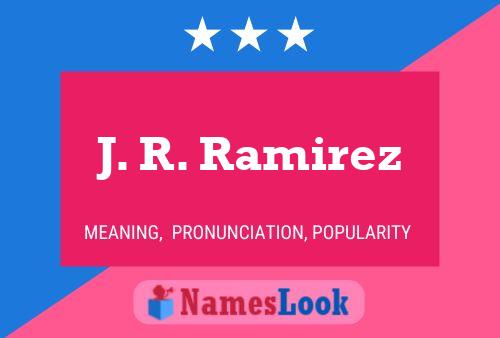 Póster del nombre J. R. Ramirez