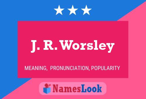 Póster del nombre J. R. Worsley