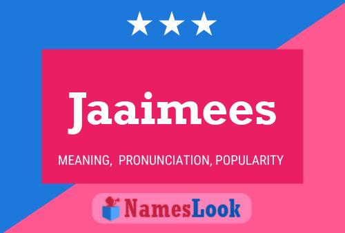 Póster del nombre Jaaimees