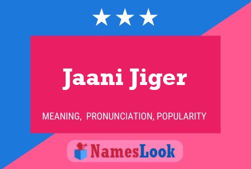 Póster del nombre Jaani Jiger