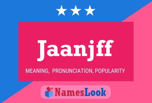 Póster del nombre Jaanjff