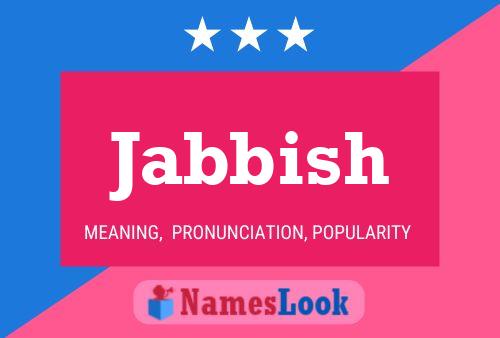 Póster del nombre Jabbish