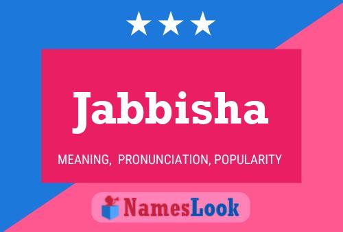 Póster del nombre Jabbisha