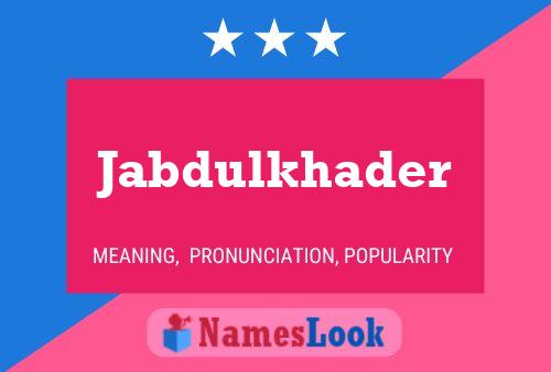 Póster del nombre Jabdulkhader