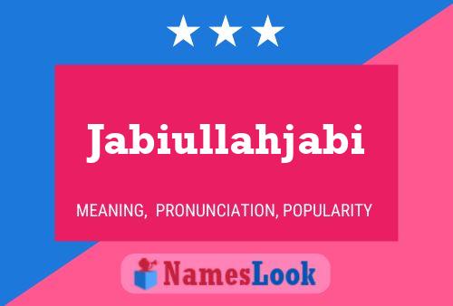 Póster del nombre Jabiullahjabi